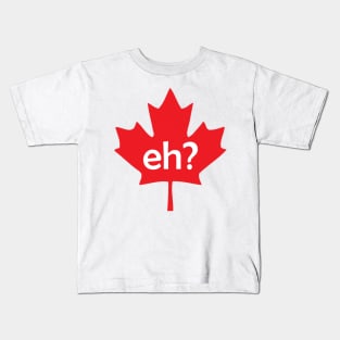 Canada, Eh? Kids T-Shirt